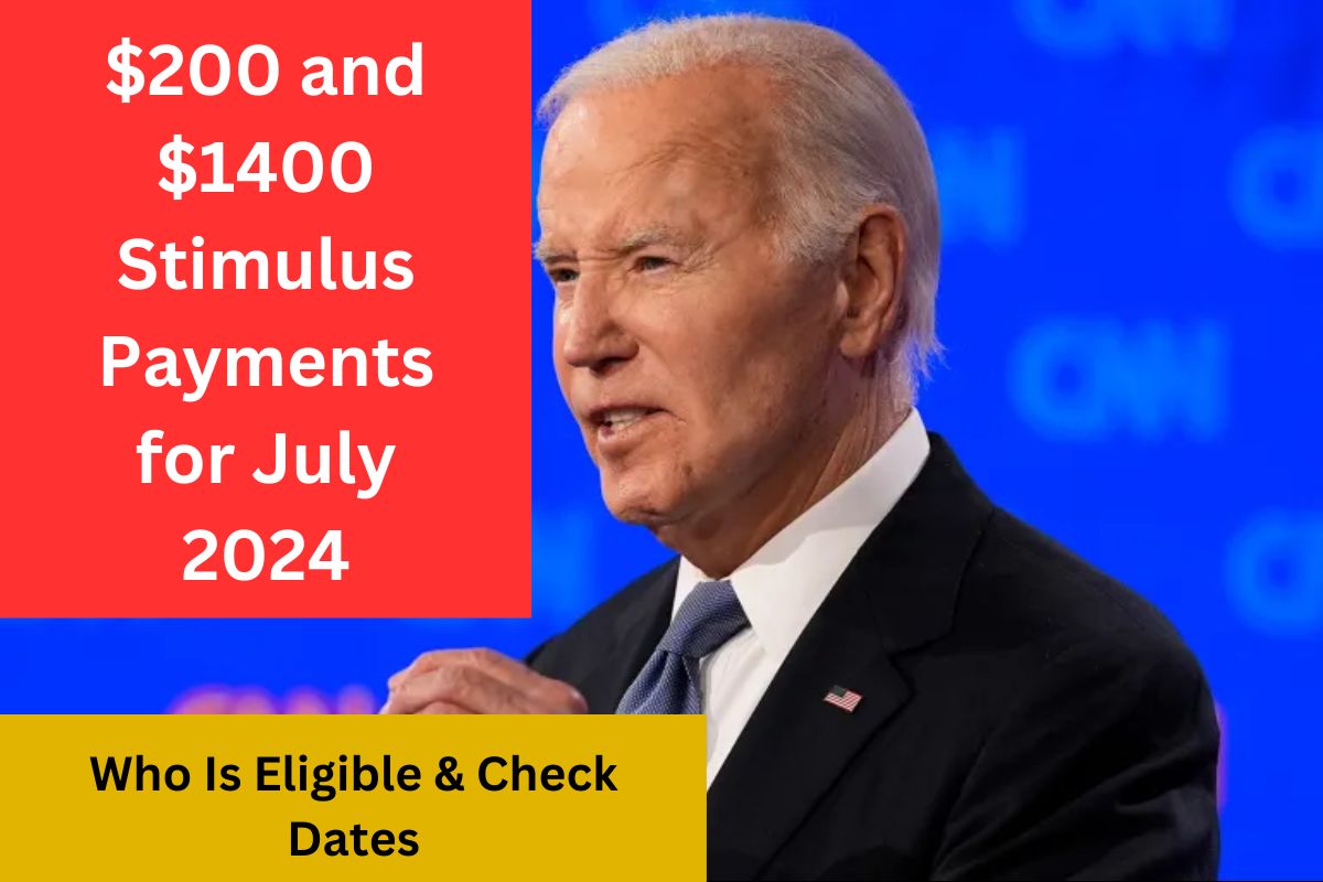 200 and 1400 Stimulus Check Payments for July 2024 Fact Check and