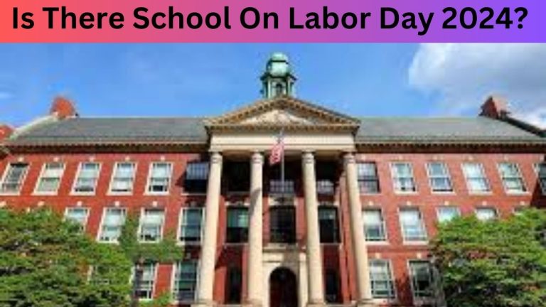 Is There School On Labor Day 2024