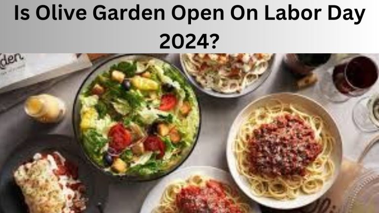 Is Olive Garden Open On Labor Day 2024