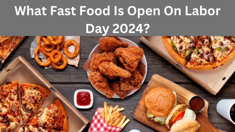 What Fast Food Is Open On Labor Day 2024